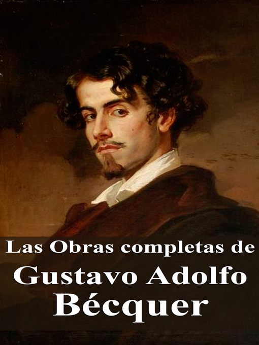 Title details for Las Obras completas de Gustavo Adolfo Bécquer by Gustavo Adolfo Bécquer - Available